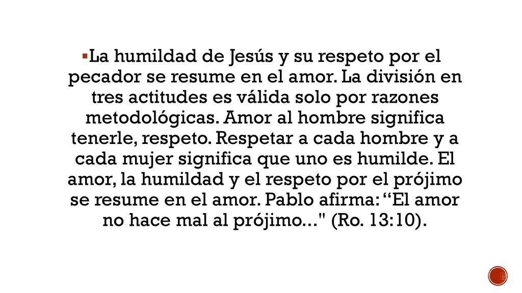 La humildad de Jesús y su respeto por el pecador se resume en el amor