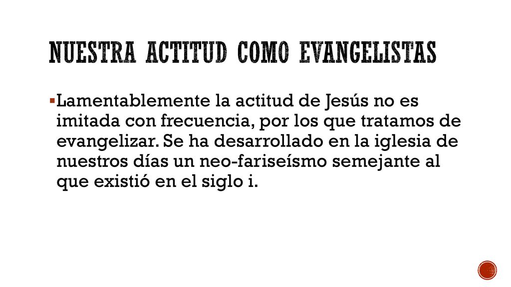 NUESTRA ACTITUD COMO EVANGELISTAS