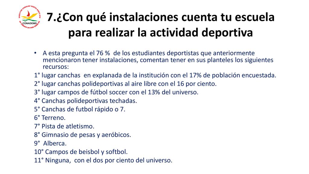 7.¿Con qué instalaciones cuenta tu escuela para realizar la actividad deportiva