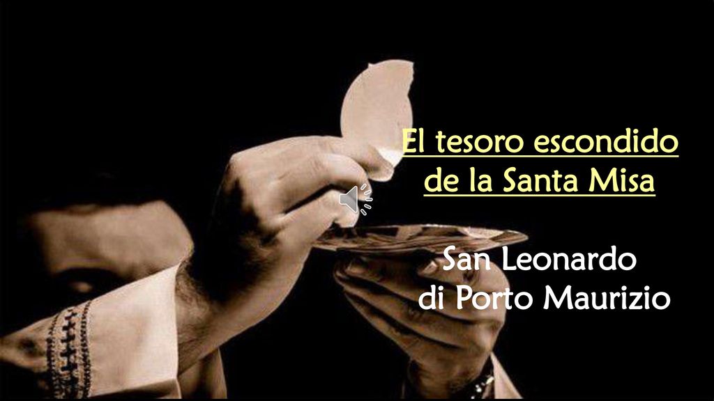 El tesoro escondido de la Santa Misa San Leonardo di Porto Maurizio