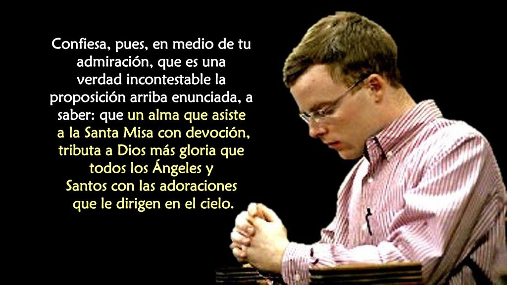 Confiesa, pues, en medio de tu admiración, que es una