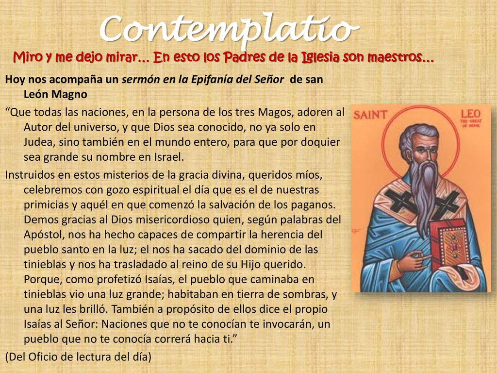 Contemplatio Miro y me dejo mirar… En esto los Padres de la Iglesia son maestros…