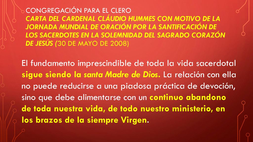 Congregación para el clero CARTA DEL CARDENAL CLÁUDIO HUMMES CON MOTIVO DE LA JORNADA MUNDIAL DE ORACIÓN POR LA SANTIFICACIÓN DE LOS SACERDOTES EN LA SOLEMNIDAD DEL SAGRADO CORAZÓN DE JESÚS (30 de mayo de 2008)