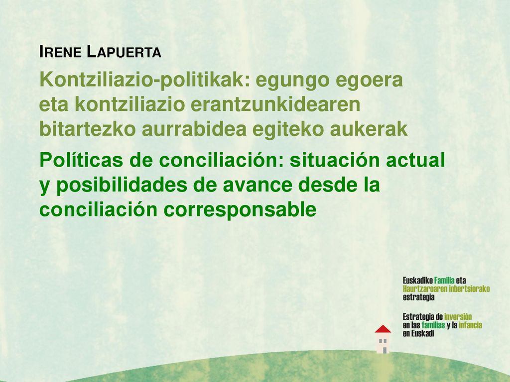 Irene Lapuerta Kontziliazio-politikak: egungo egoera eta kontziliazio erantzunkidearen bitartezko aurrabidea egiteko aukerak.