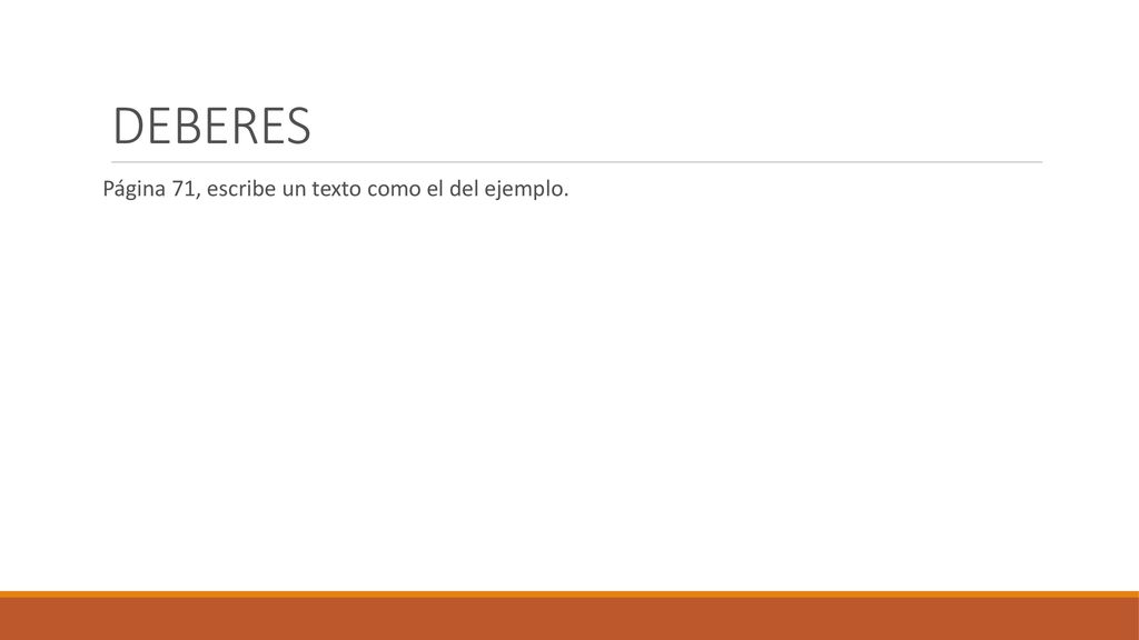 DEBERES Página 71, escribe un texto como el del ejemplo.