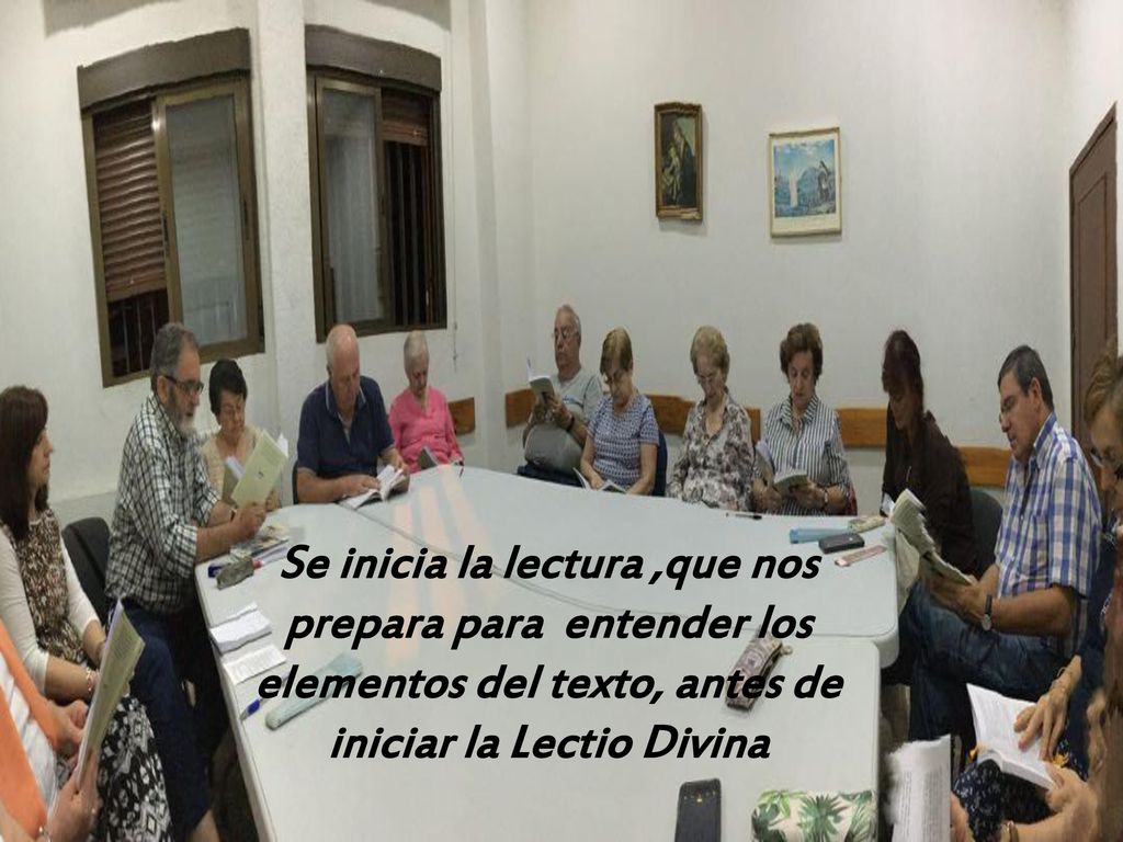 Se inicia la lectura ,que nos prepara para entender los elementos del texto, antes de iniciar la Lectio Divina