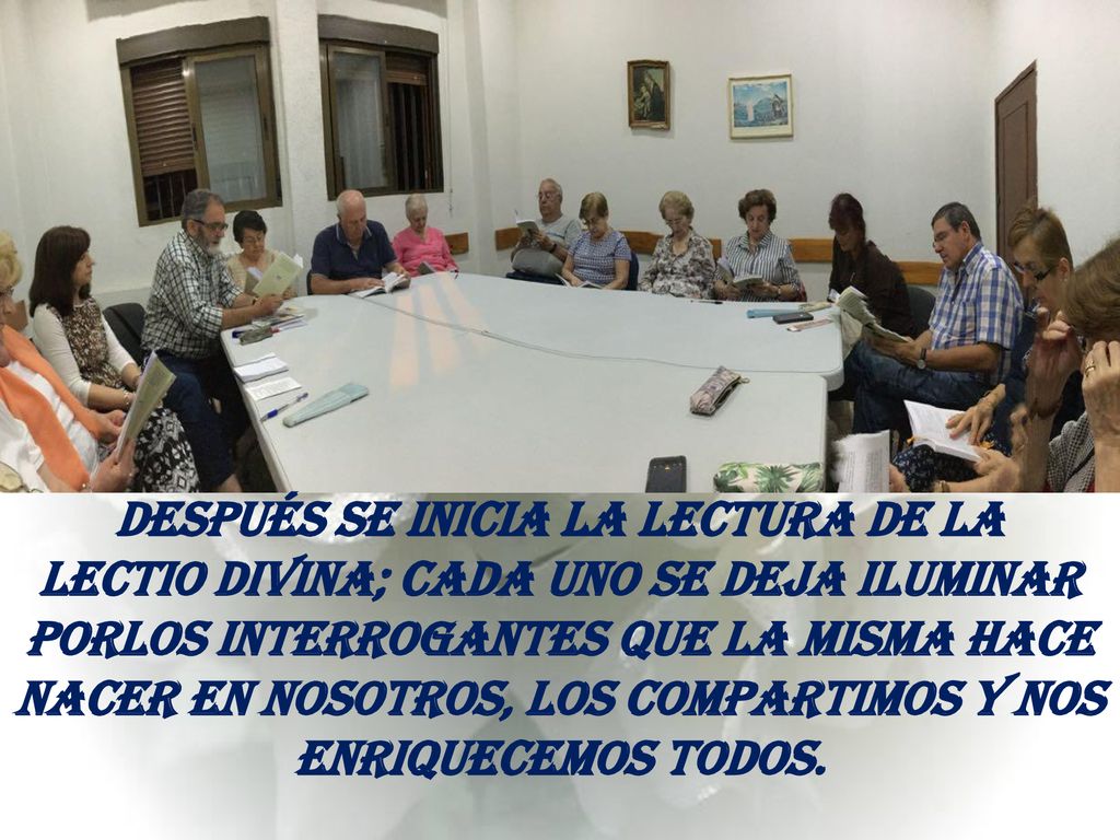 Después se inicia La lectura de la lectio divina; cada uno se deja iluminar porlos interrogantes Que la misma hace nacer en nosotros, los compartimos y nos enriquecemos todos.