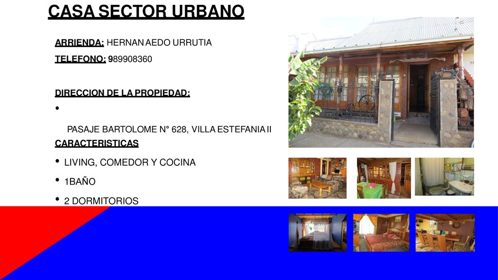 CASA SECTOR URBANO • • LIVING, COMEDOR Y COCINA 1BAÑO 2 DORMITORIOS