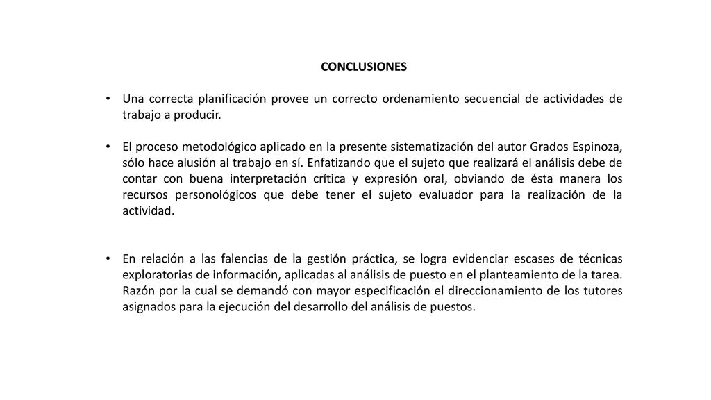 CONCLUSIONES Una correcta planificación provee un correcto ordenamiento secuencial de actividades de trabajo a producir.