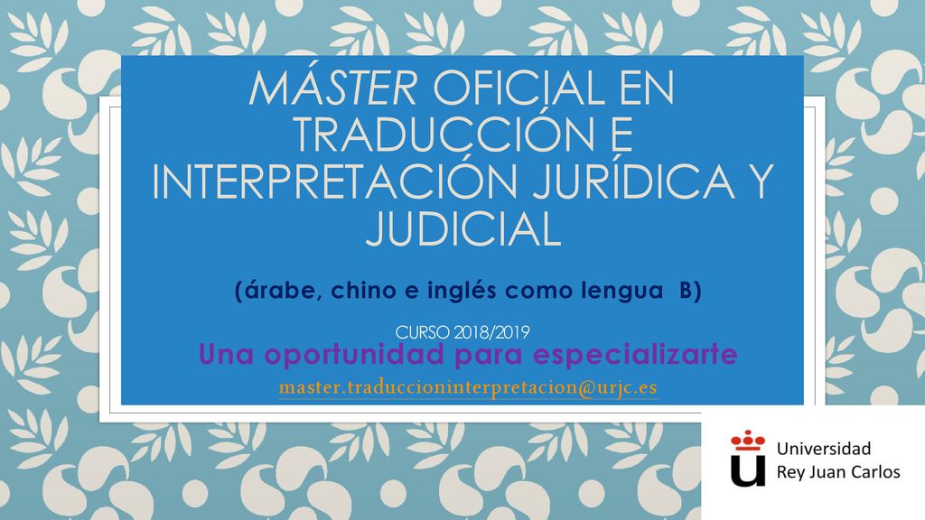 Máster Oficial en Traducción e interpretación jurídica y judicial Curso 2018/2019