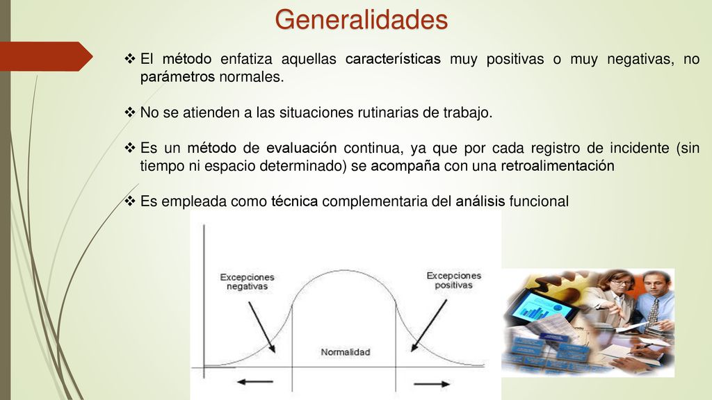 Generalidades El método enfatiza aquellas características muy positivas o muy negativas, no parámetros normales.