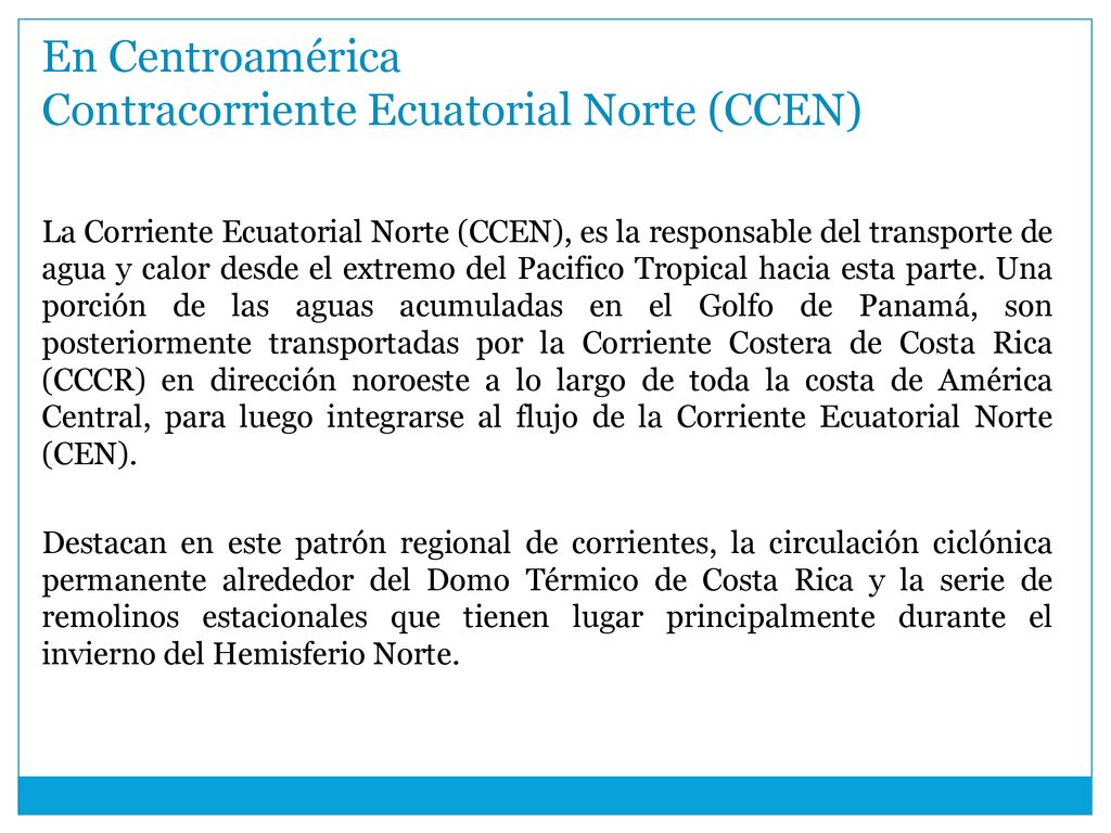 En Centroamérica Contracorriente Ecuatorial Norte (CCEN)