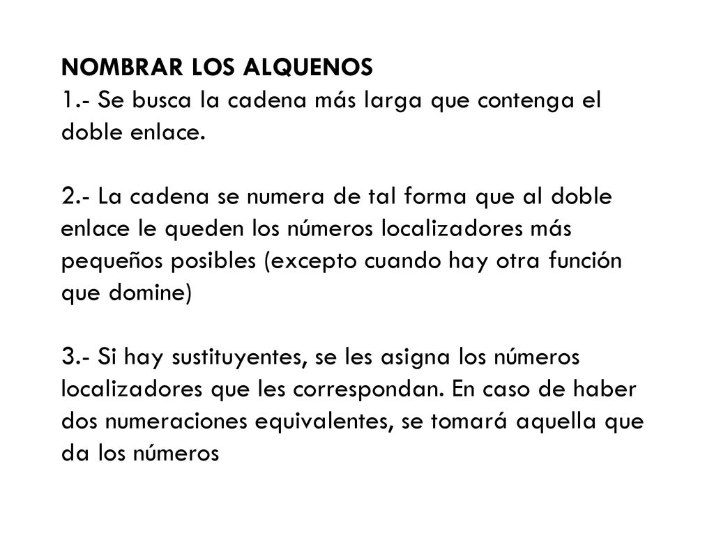 NOMBRAR LOS ALQUENOS 1.- Se busca la cadena más larga que contenga el doble enlace.