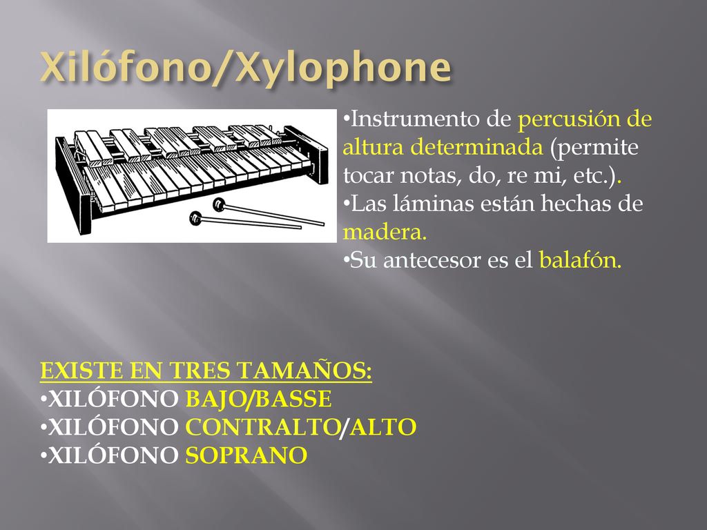 Xilófono/Xylophone Instrumento de percusión de altura determinada (permite tocar notas, do, re mi, etc.).