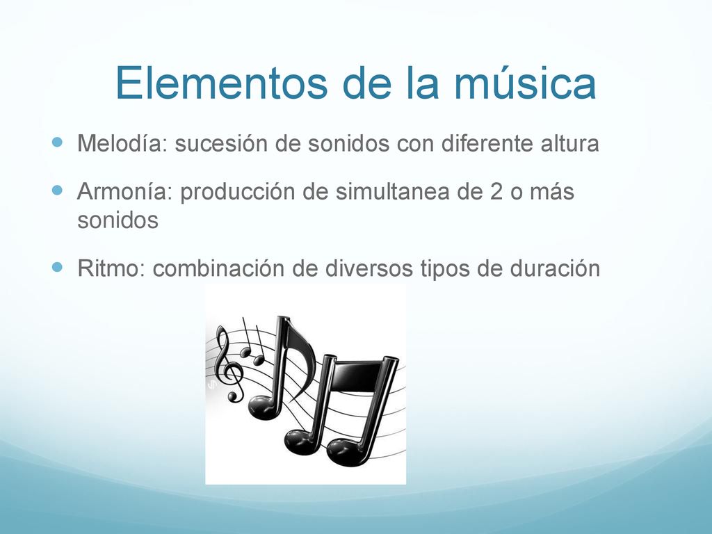 Elementos de la música Melodía: sucesión de sonidos con diferente altura. Armonía: producción de simultanea de 2 o más sonidos.