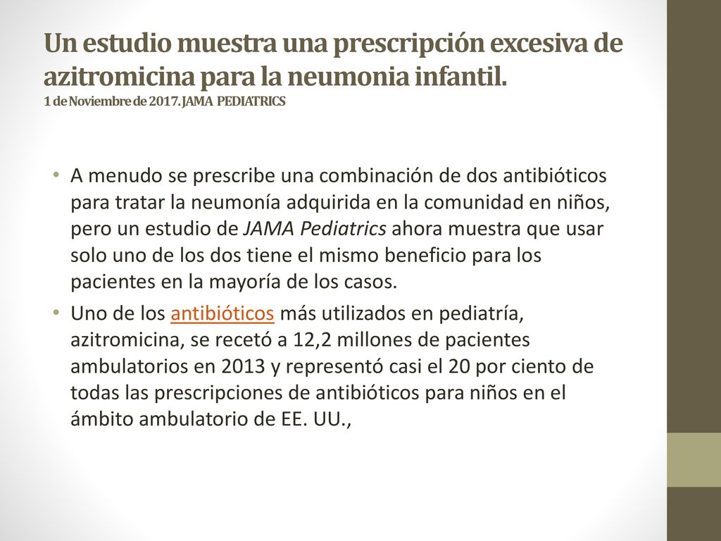 Un estudio muestra una prescripción excesiva de azitromicina para la neumonia infantil. 1 de Noviembre de JAMA PEDIATRICS