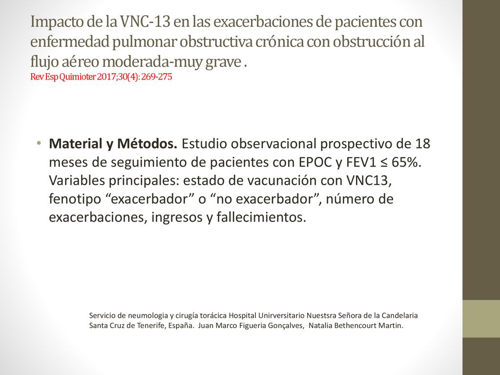 Impacto de la VNC-13 en las exacerbaciones de pacientes con enfermedad pulmonar obstructiva crónica con obstrucción al flujo aéreo moderada-muy grave . Rev Esp Quimioter 2017;30(4):