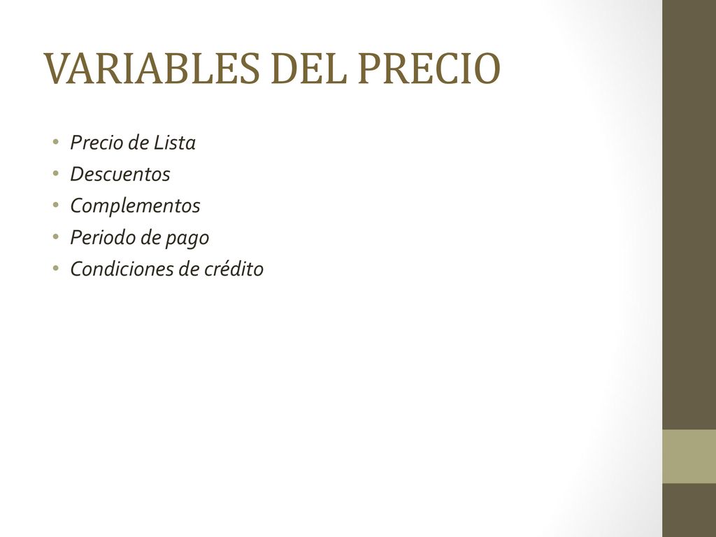 VARIABLES DEL PRECIO Precio de Lista Descuentos Complementos