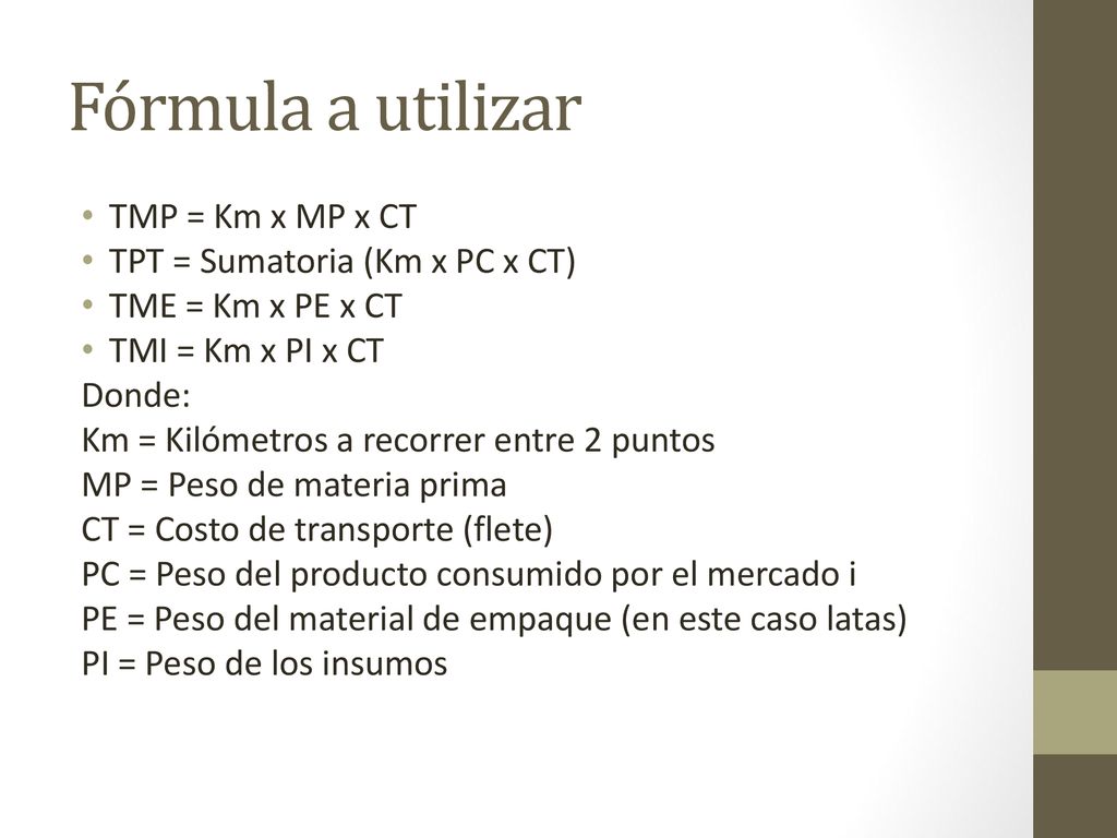 Fórmula a utilizar TMP = Km x MP x CT TPT = Sumatoria (Km x PC x CT)