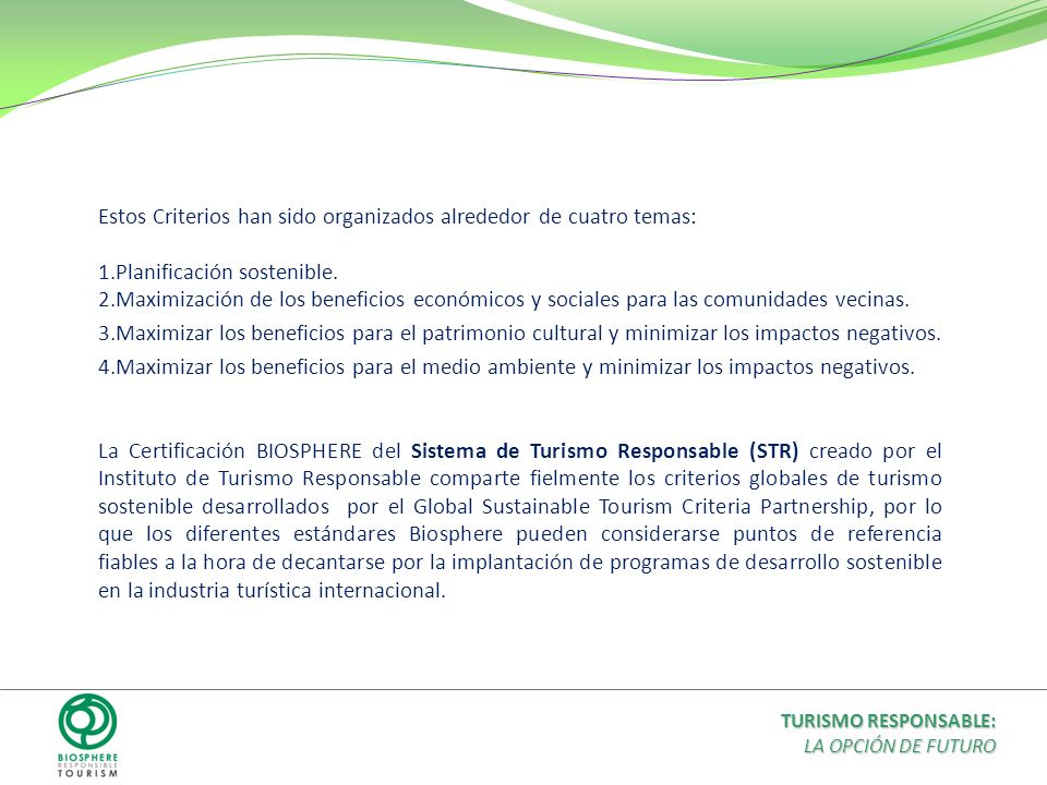 Estos Criterios han sido organizados alrededor de cuatro temas: