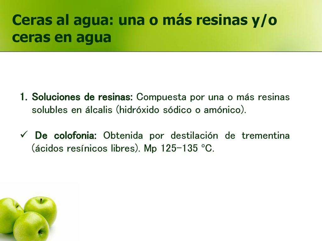 Ceras al agua: una o más resinas y/o ceras en agua