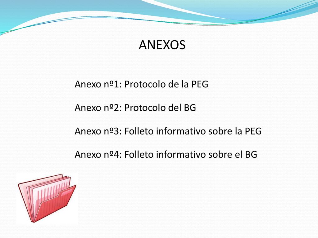 ANEXOS Anexo nº1: Protocolo de la PEG Anexo nº2: Protocolo del BG