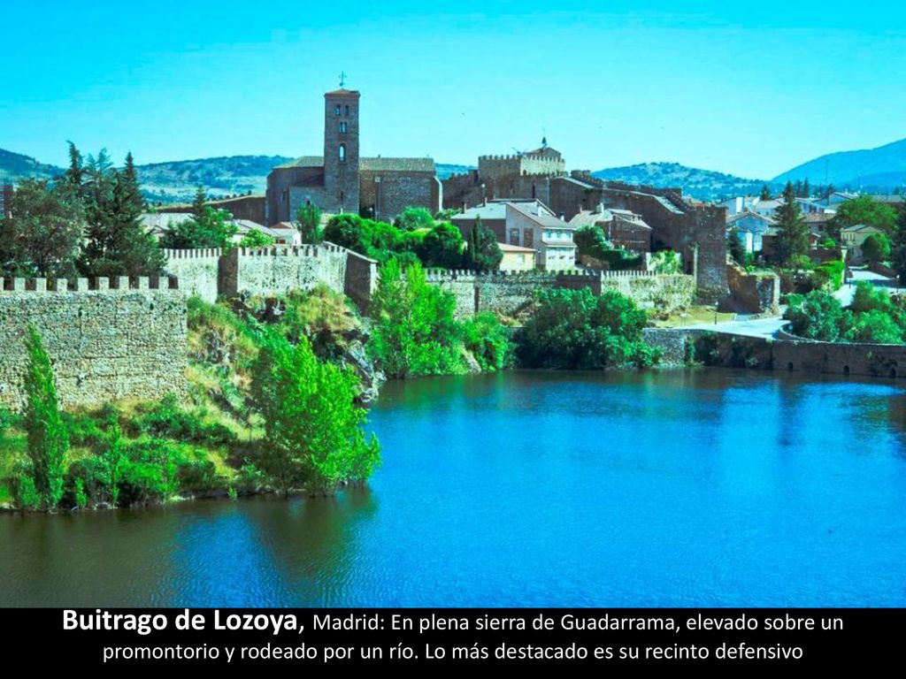 Buitrago de Lozoya, Madrid: En plena sierra de Guadarrama, elevado sobre un promontorio y rodeado por un río.