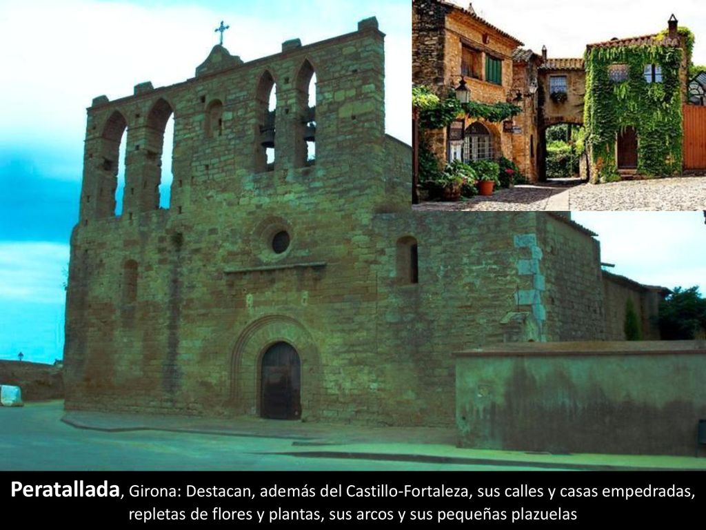 Peratallada, Girona: Destacan, además del Castillo-Fortaleza, sus calles y casas empedradas, repletas de flores y plantas, sus arcos y sus pequeñas plazuelas