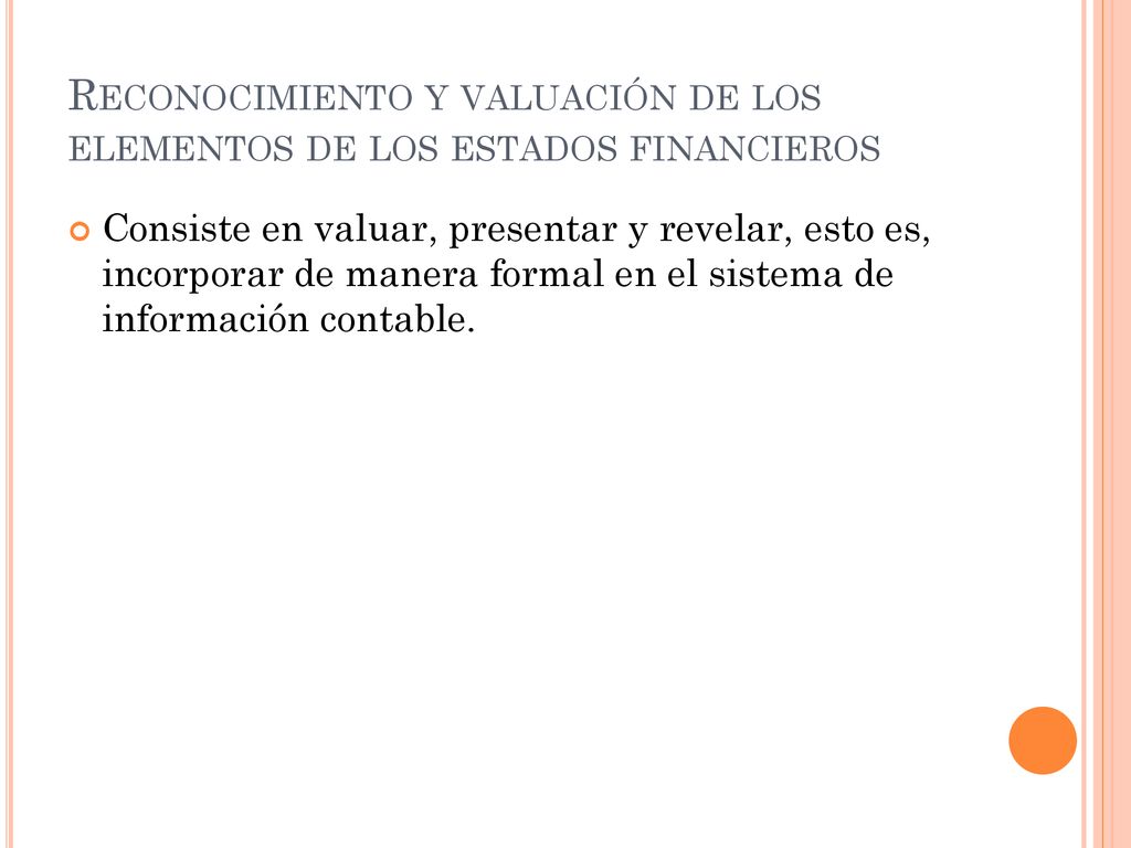 Reconocimiento y valuación de los elementos de los estados financieros