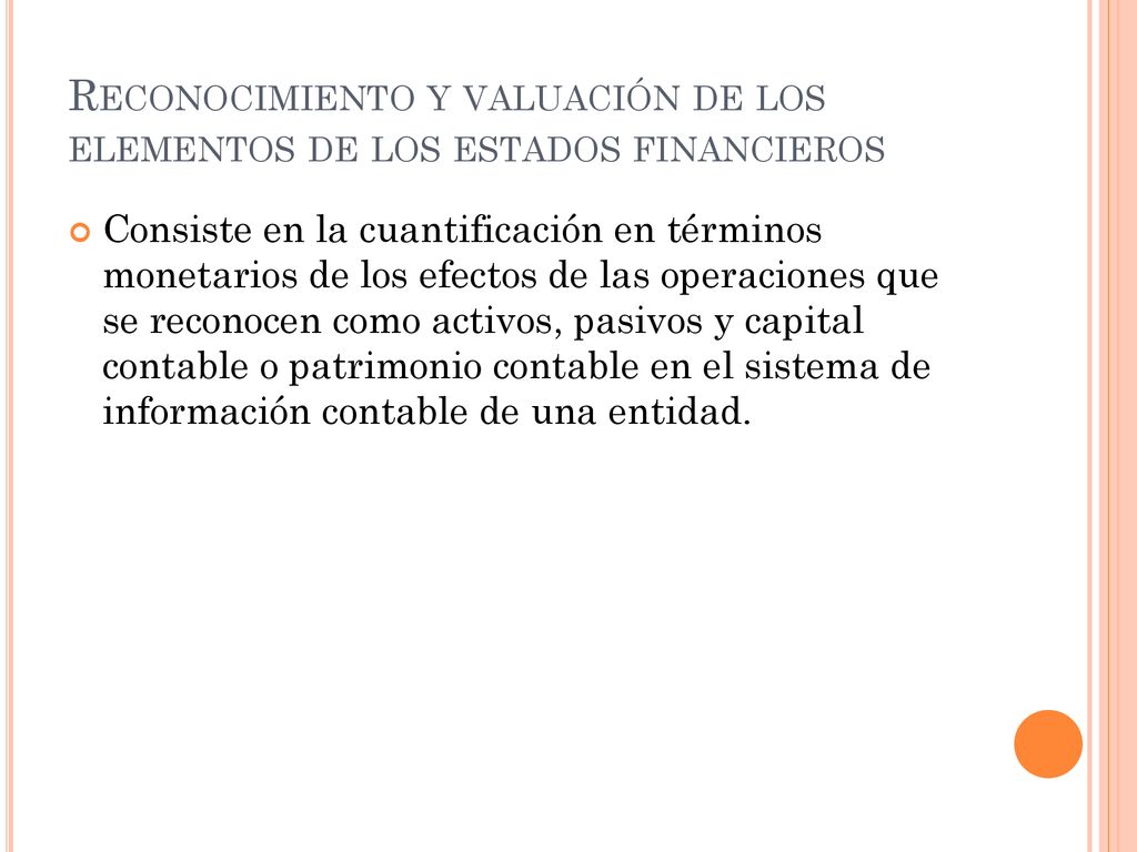 Reconocimiento y valuación de los elementos de los estados financieros
