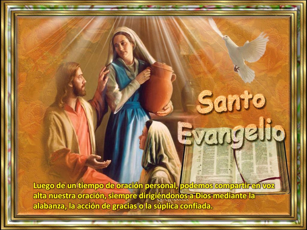Luego de un tiempo de oración personal, podemos compartir en voz alta nuestra oración, siempre dirigiéndonos a Dios mediante la alabanza, la acción de gracias o la súplica confiada.