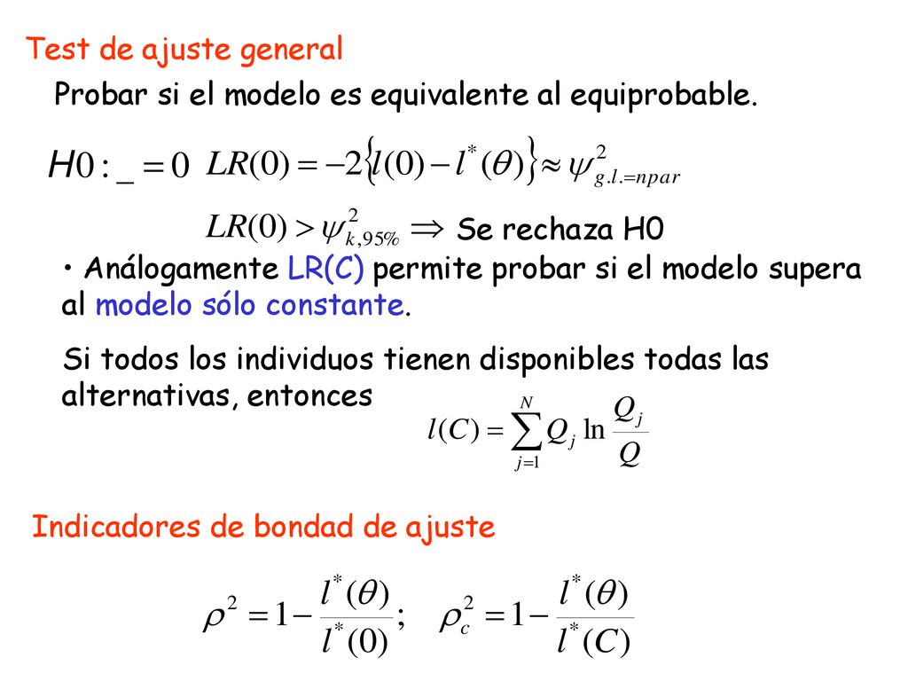 Test de ajuste general Probar si el modelo es equivalente al equiprobable. Se rechaza H0.
