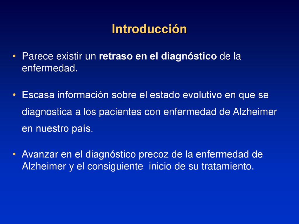 Introducción Parece existir un retraso en el diagnóstico de la enfermedad.