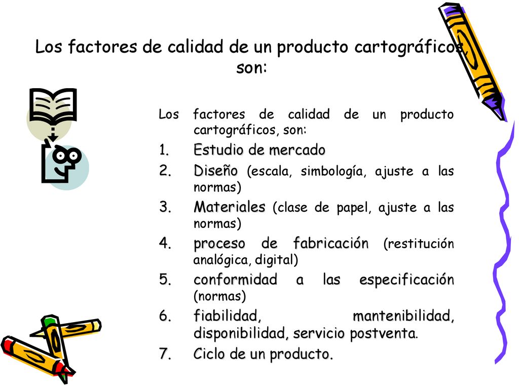 Los factores de calidad de un producto cartográficos, son: