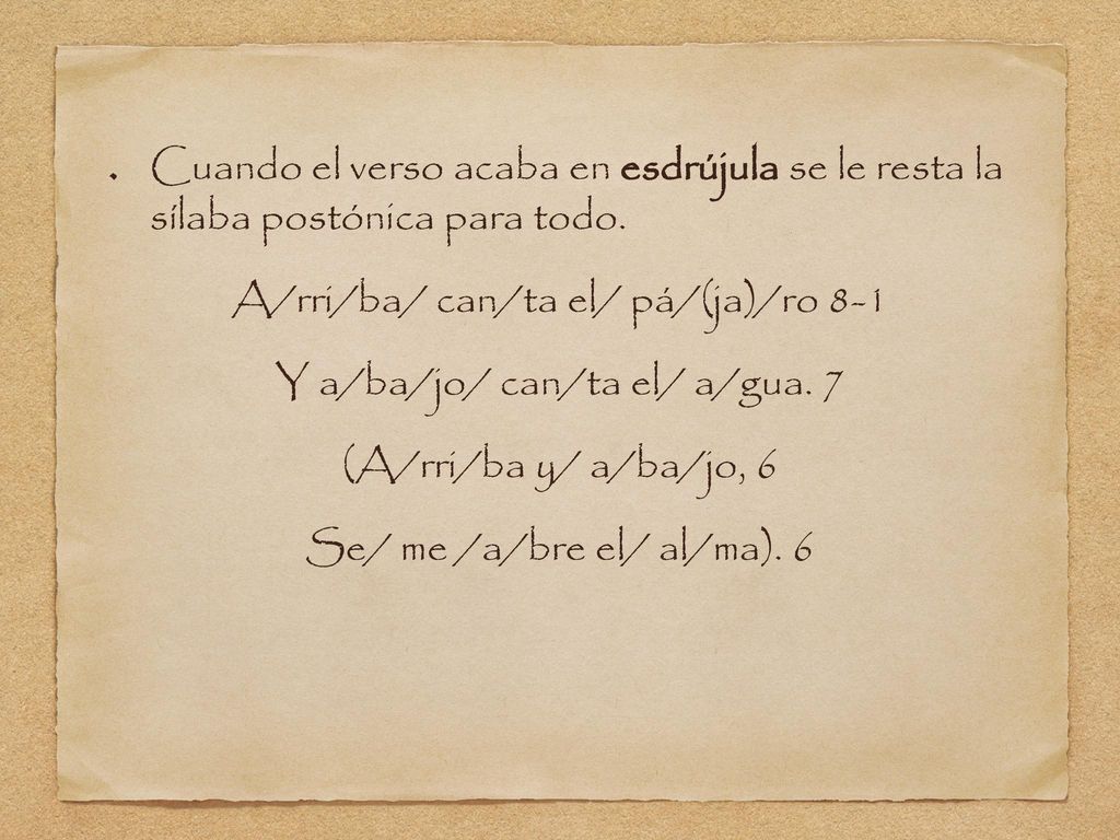 A/rri/ba/ can/ta el/ pá/(ja)/ro 8-1 Y a/ba/jo/ can/ta el/ a/gua. 7