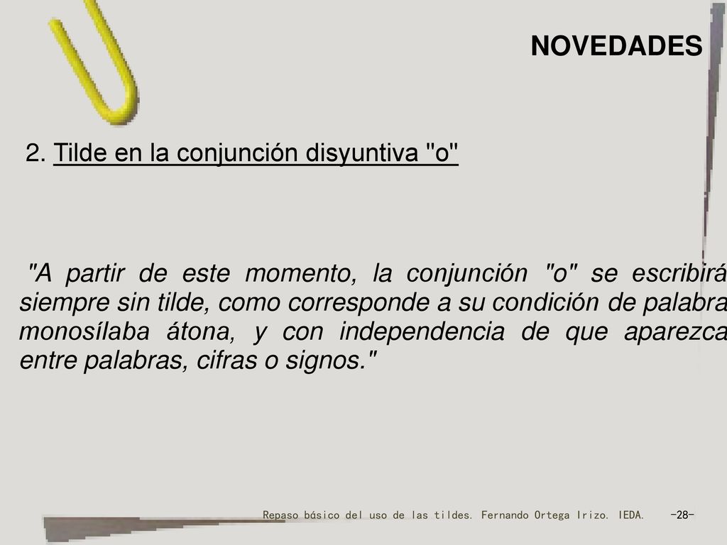 Repaso básico del uso de las tildes. Fernando Ortega Irizo. IEDA. -28-