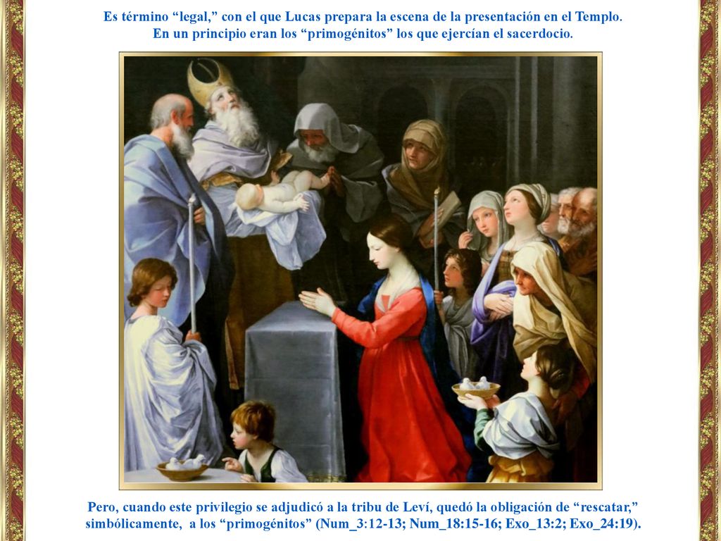 Es término legal, con el que Lucas prepara la escena de la presentación en el Templo.