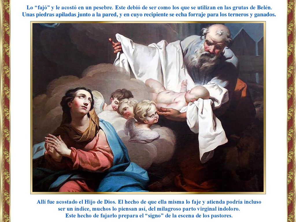 Este hecho de fajarlo prepara el signo de la escena de los pastores.