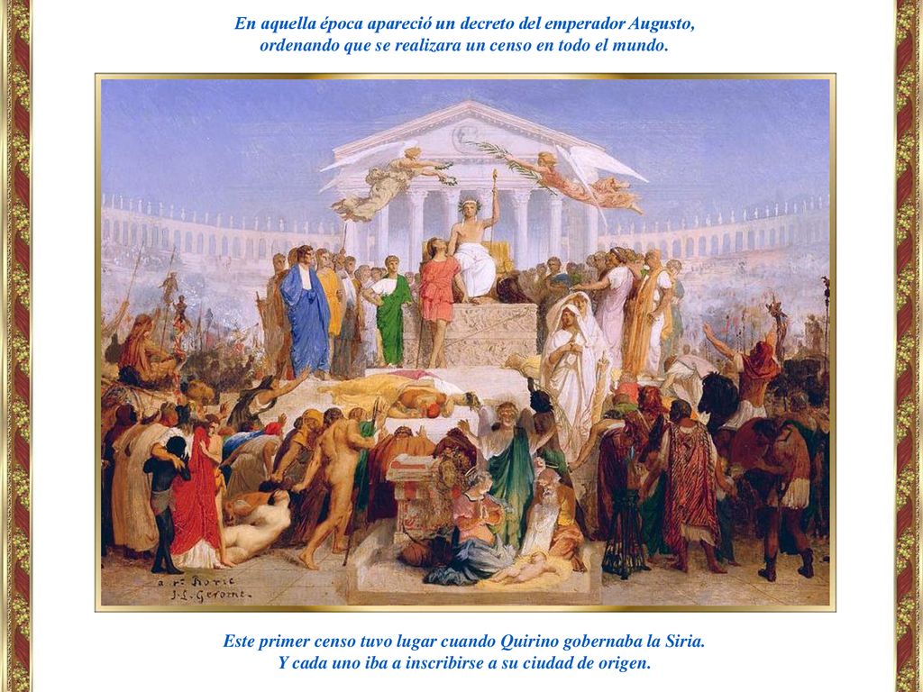 En aquella época apareció un decreto del emperador Augusto,