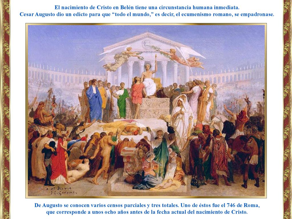 El nacimiento de Cristo en Belén tiene una circunstancia humana inmediata.