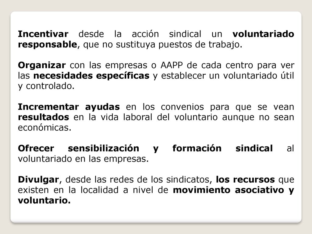 Incentivar desde la acción sindical un voluntariado responsable, que no sustituya puestos de trabajo.