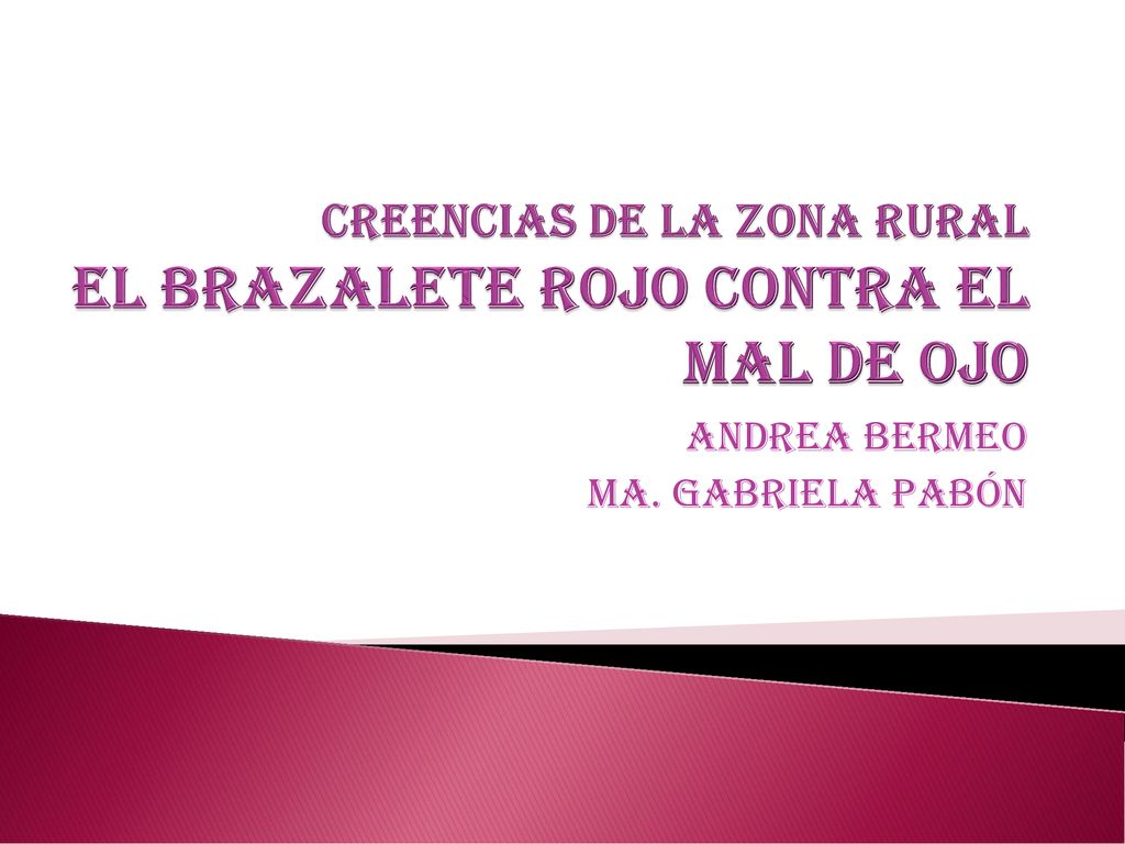 creencias de la zona rural EL Brazalete rojo contra el mal de ojo