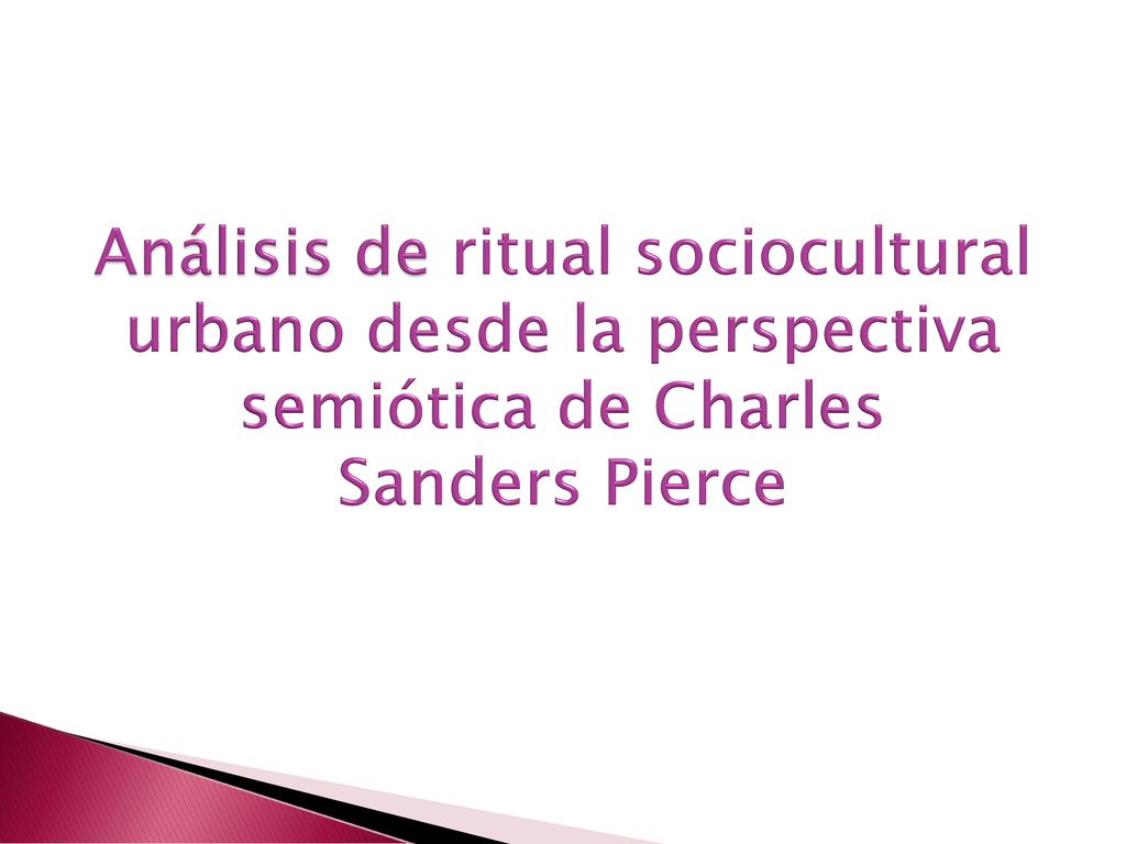 Análisis de ritual sociocultural urbano desde la perspectiva semiótica de Charles Sanders Pierce