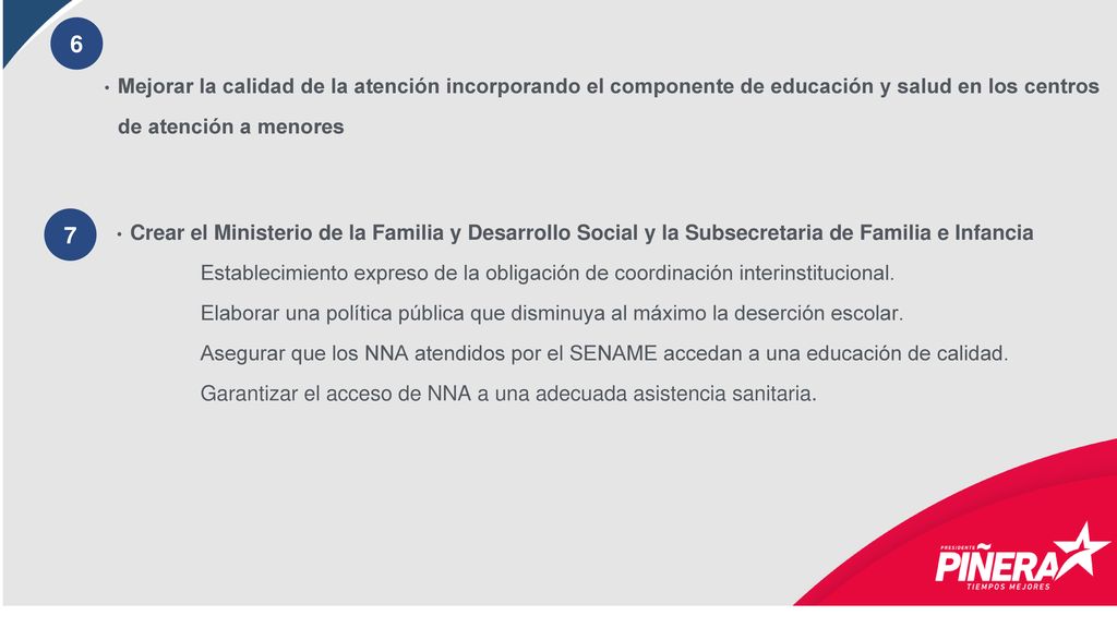 6 Mejorar la calidad de la atención incorporando el componente de educación y salud en los centros de atención a menores.