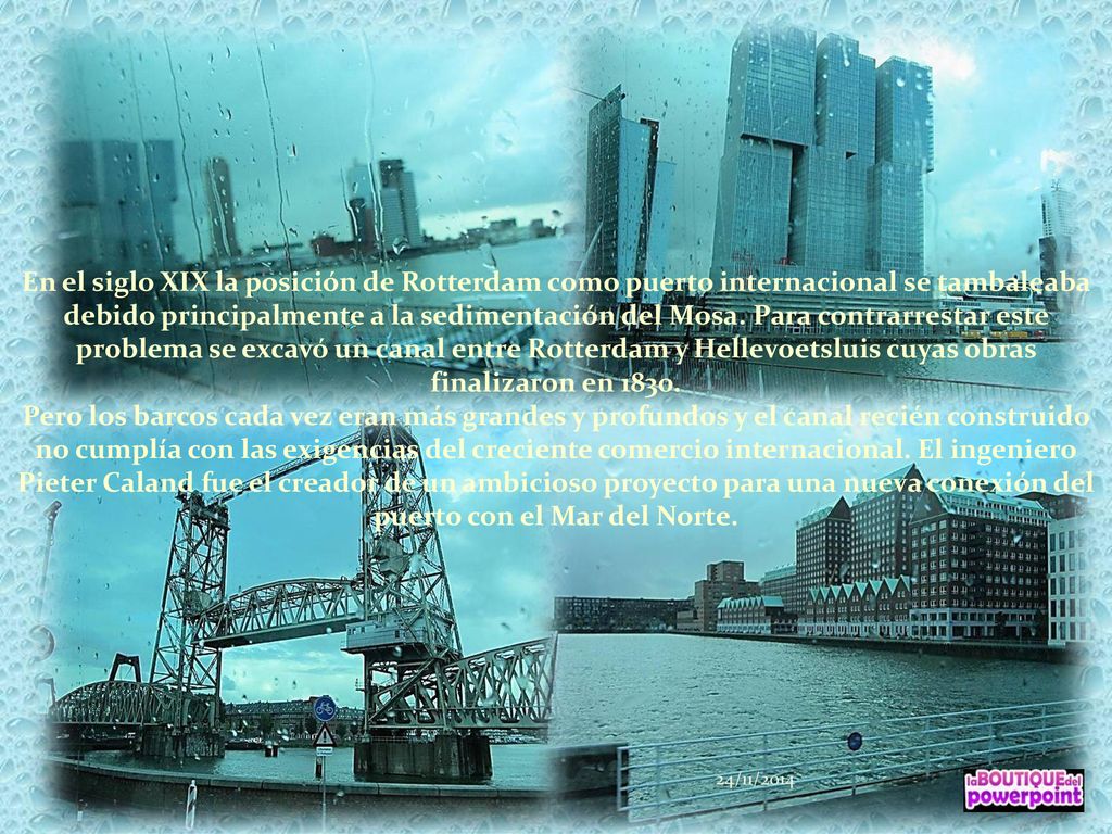 En el siglo XIX la posición de Rotterdam como puerto internacional se tambaleaba debido principalmente a la sedimentación del Mosa. Para contrarrestar este problema se excavó un canal entre Rotterdam y Hellevoetsluis cuyas obras finalizaron en 1830.