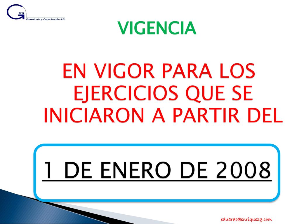 EN VIGOR PARA LOS EJERCICIOS QUE SE INICIARON A PARTIR DEL