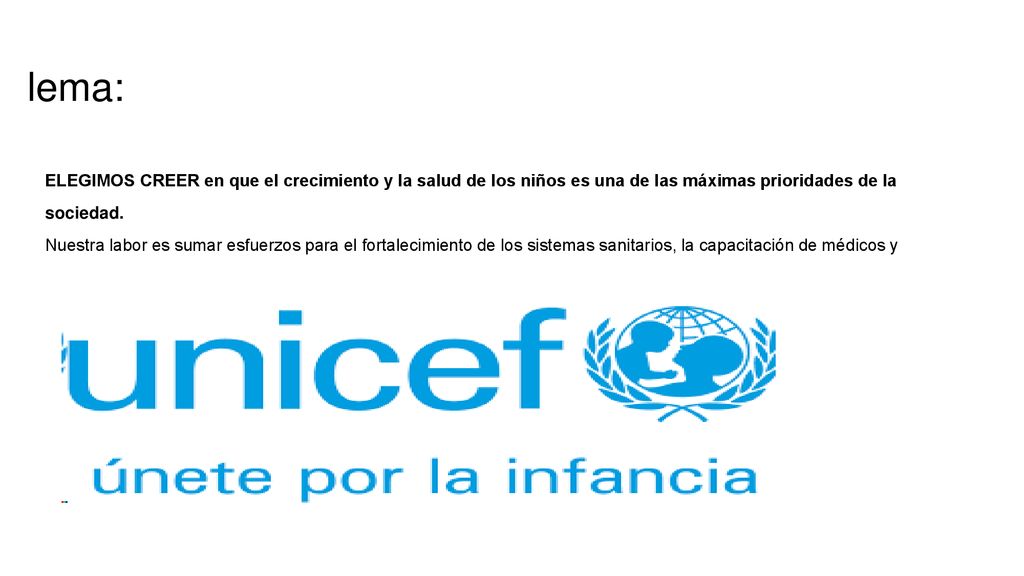 lema: ELEGIMOS CREER en que el crecimiento y la salud de los niños es una de las máximas prioridades de la sociedad.