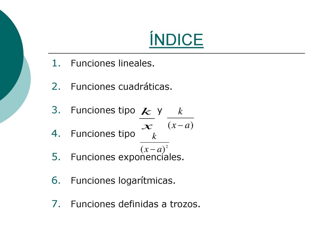 ÍNDICE Funciones lineales. Funciones cuadráticas. Funciones tipo y