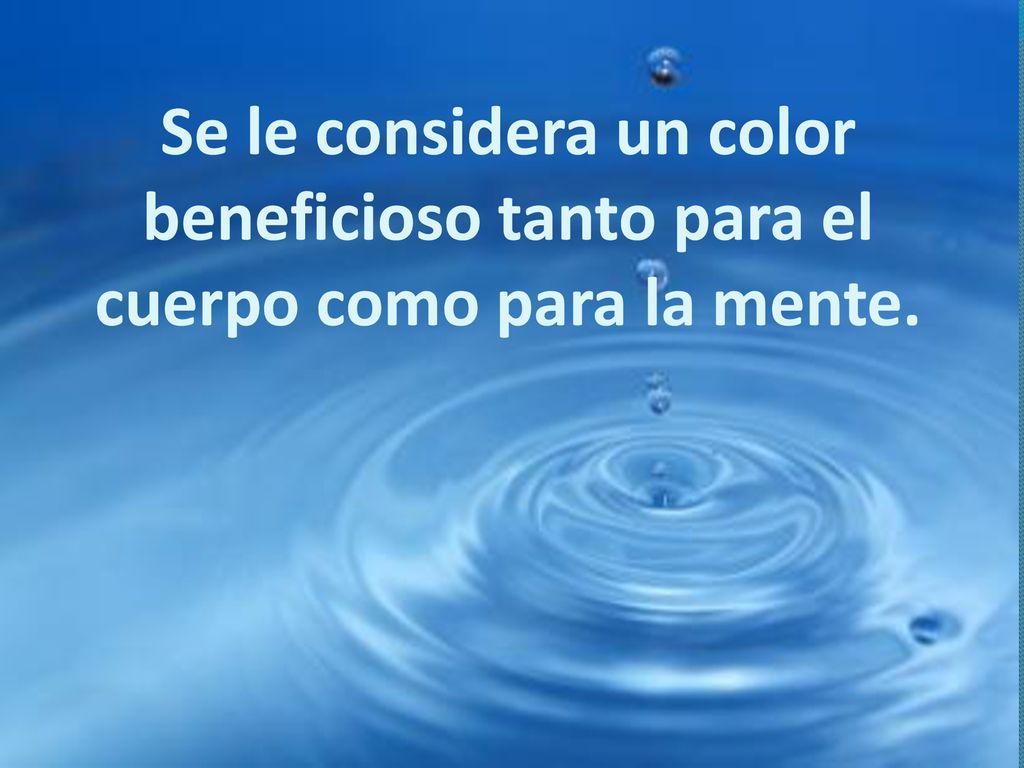 Se le considera un color beneficioso tanto para el cuerpo como para la mente.
