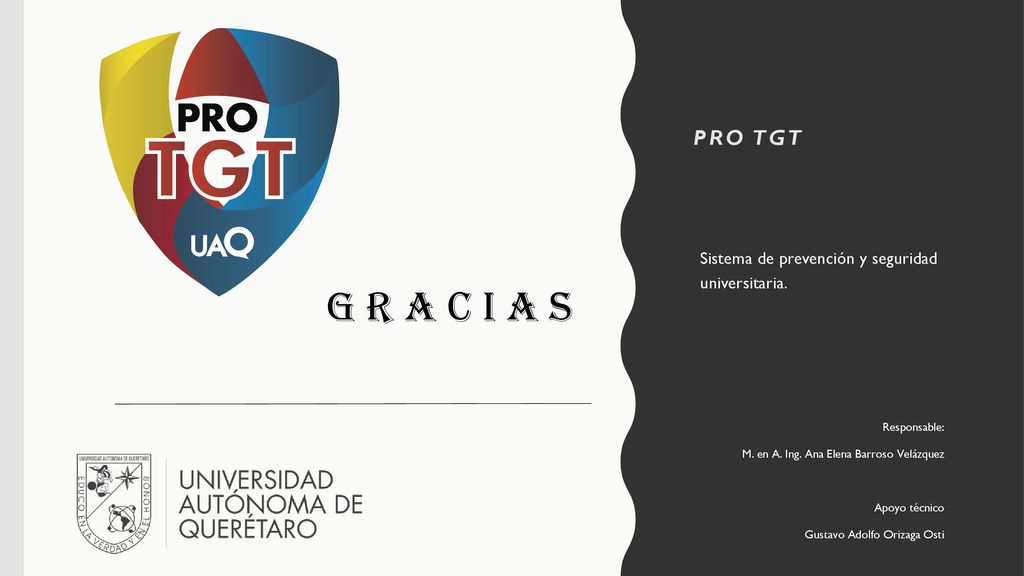 G R A C I A S Pro TGT Sistema de prevención y seguridad universitaria.